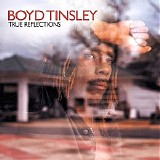 Boyd Tinsley - True Reflections (Boyd Tinsley)