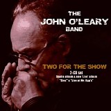 John O'Leary Band - Two For The Show