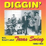 Various artists - Diggin': Hot, Small Label Texas Swing 1946–1955