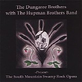 The Dungaree Brothers & The Hupman Brothers Band - The South Mountain Swamp Rock Opera