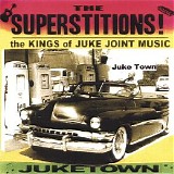 The Superstitions - Juke Town