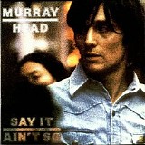 Murray Head - Say It Ain't So