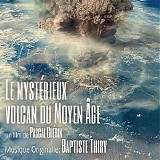 Baptiste Thiry - Le MystÃ©rieux Volcan du Moyen Ã‚ge