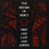 Sisters Of Mercy, The - First And Last And Always