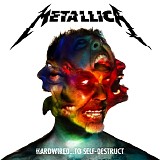 Metallica - Hardwired . . . to self-destruct