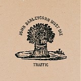 Traffic - John Barleycorn must die