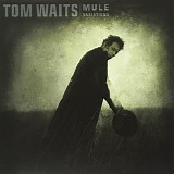 Tom Waits - Mule variations