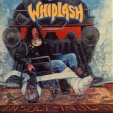 Whiplash - Insult to injury