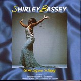 Shirley Bassey - Let me sing and I'm happy