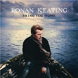 Ronan Keating - Bring you home