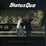 Status Quo - The party ain't over yet