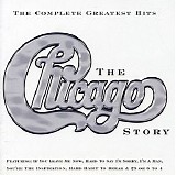 Chicago - The Chicago story - Complete greatest hits