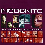 Incognito - Life stranger than fiction