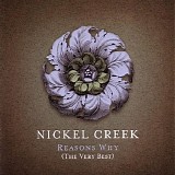 Nickel Creek - Very best of