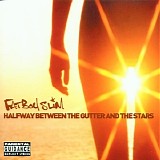 Fatboy Slim - Halfway between the gutter and the stars