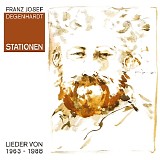 Franz Josef Degenhardt - Stationen - Lieder von 1963 - 1988