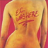 Eric Clapton - E.C. was here