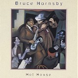 Bruce Hornsby - Hot house