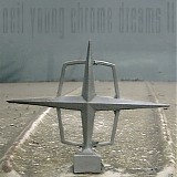 Neil Young - Chrome dreams II