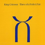 King Crimson - Three of a perfect pair