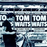 Tom Waits - The early years Vol. one