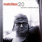 Matchbox 20 - Yourself or someone like you