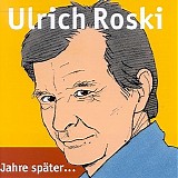 Ulrich Roski - Jahre spÃ¤ter