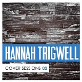 Hannah Trigwell - Cover sessions, Vol. 2