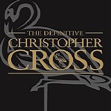 Christopher Cross - The definitive