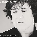 Gary Moore - Close as you get