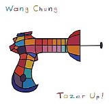 Wang Chung - Tazer Up!