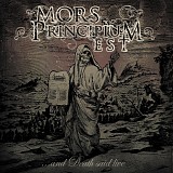 Mors Principium Est - ...And Death Said Live