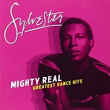 Sylvester - Mighty Real: Greatest Dance Hits