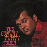 Conway Twitty - The Conway Twitty Touch