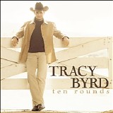 Tracy Byrd - Ten Rounds