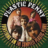 Plastic Penny - Everything I Am: The Complete Plastic Penny