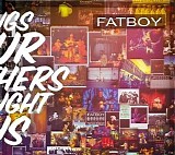 Fatboy - Songs Our Mothers Taught Us