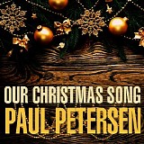 Paul Petersen - Our Christmas Song