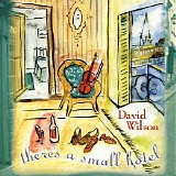 David Wilson - There's a Small Hotel