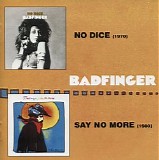 Badfinger - No Dice + Say No More