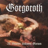 Gorgoroth - Ad Majorem Sathanas Gloriam