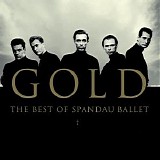 Spandau Ballet - Gold: The Best Of Spandau Ballet