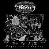 Carpathian Forest - Fuck You All !!!!