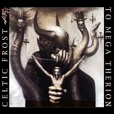 Celtic Frost - To Mega Therion [Remastered]