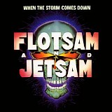 Flotsam and Jetsam - When The Storm Comes Down