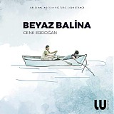 Cenk Erdogan - Beyaz Balina