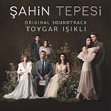 Toygar Isikli - Sahin Tepesi