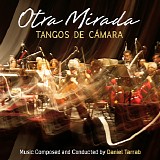 Daniel Tarrab - Otra Mirada: Tangos de CÃ¡mara