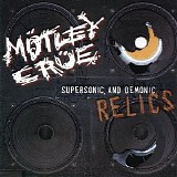 Motley Crue - Supersonic And Demonic Relics