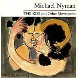 Michael Nyman - The Kiss & Other Movements